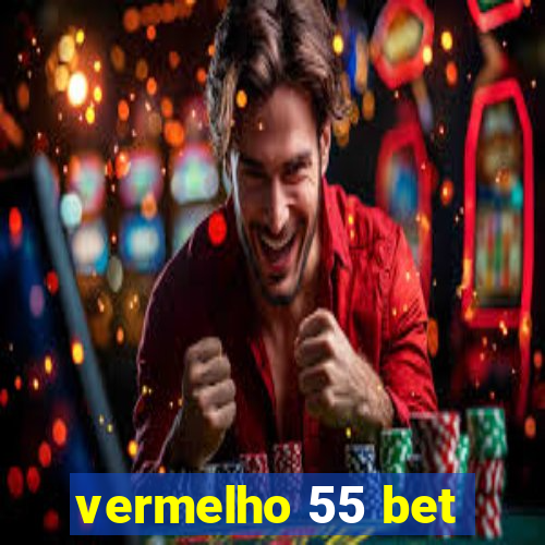 vermelho 55 bet